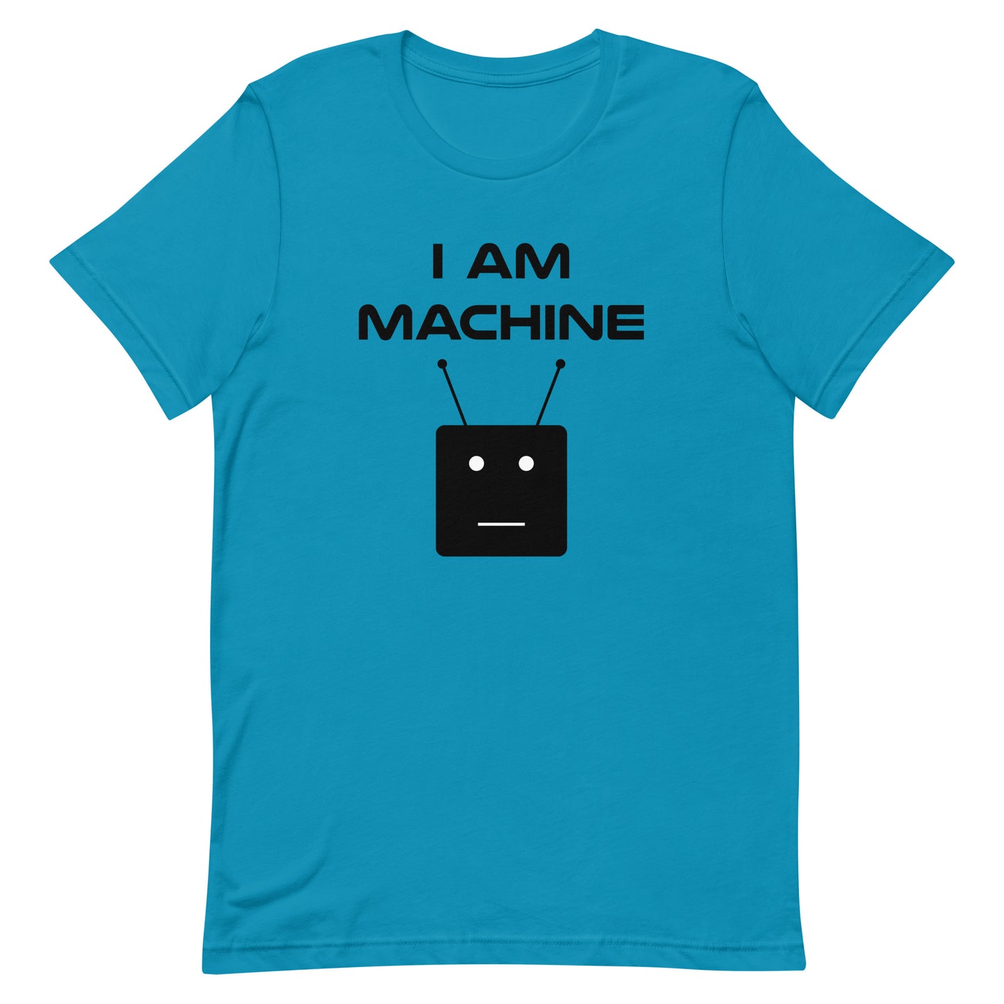 I Am Machine T-Shirt