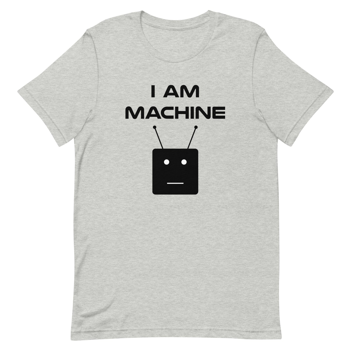 I Am Machine T-Shirt