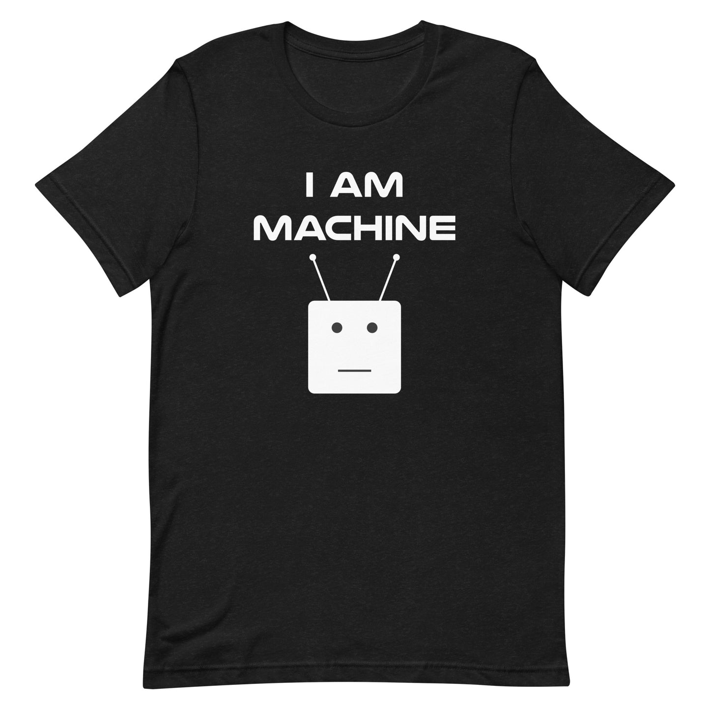 I Am Machine T-Shirt