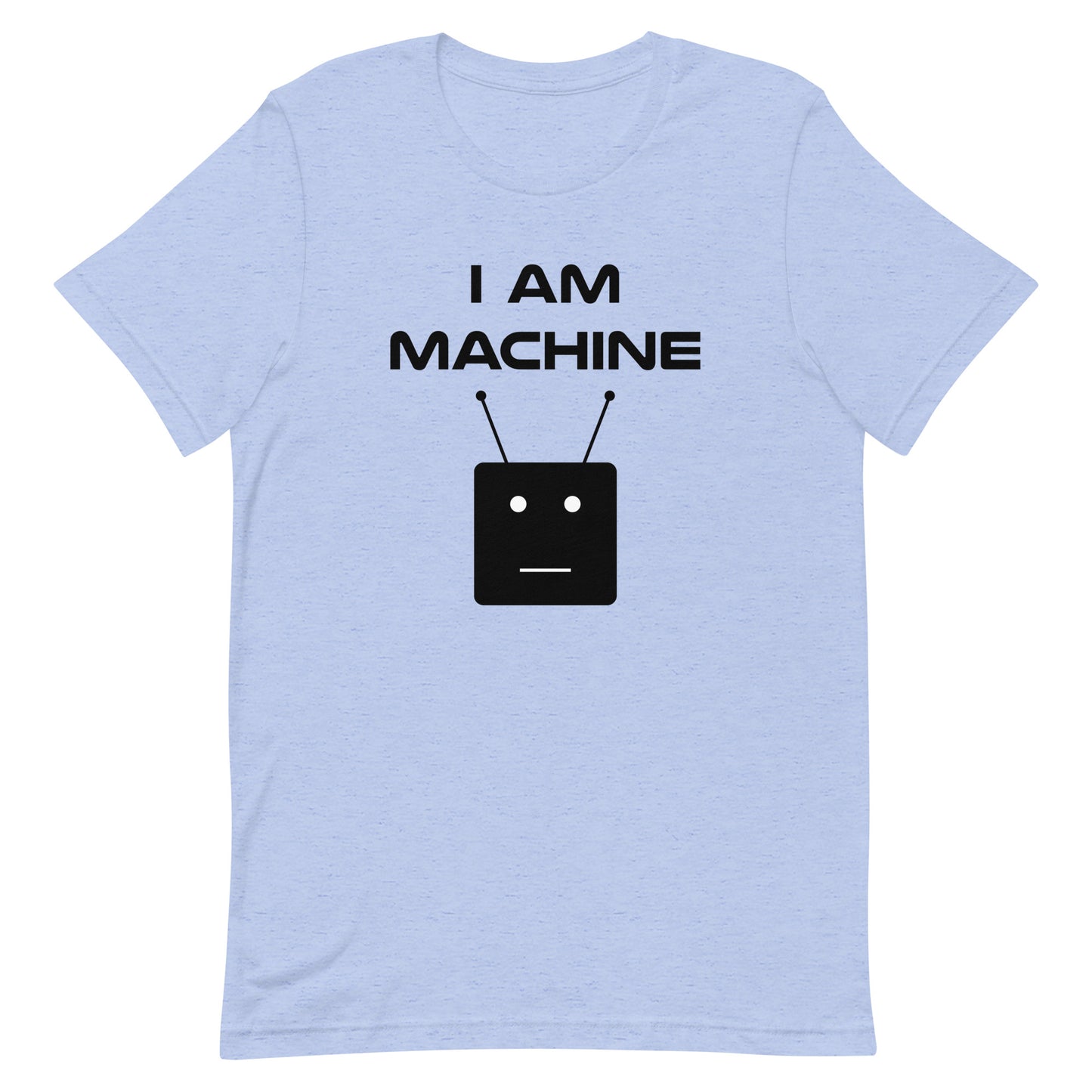 I Am Machine T-Shirt