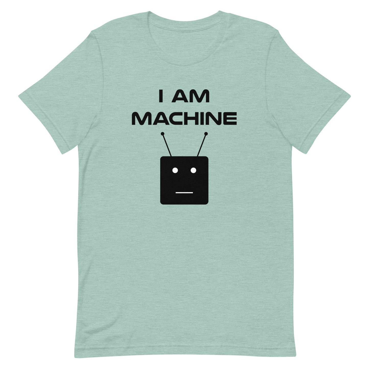 I Am Machine T-Shirt