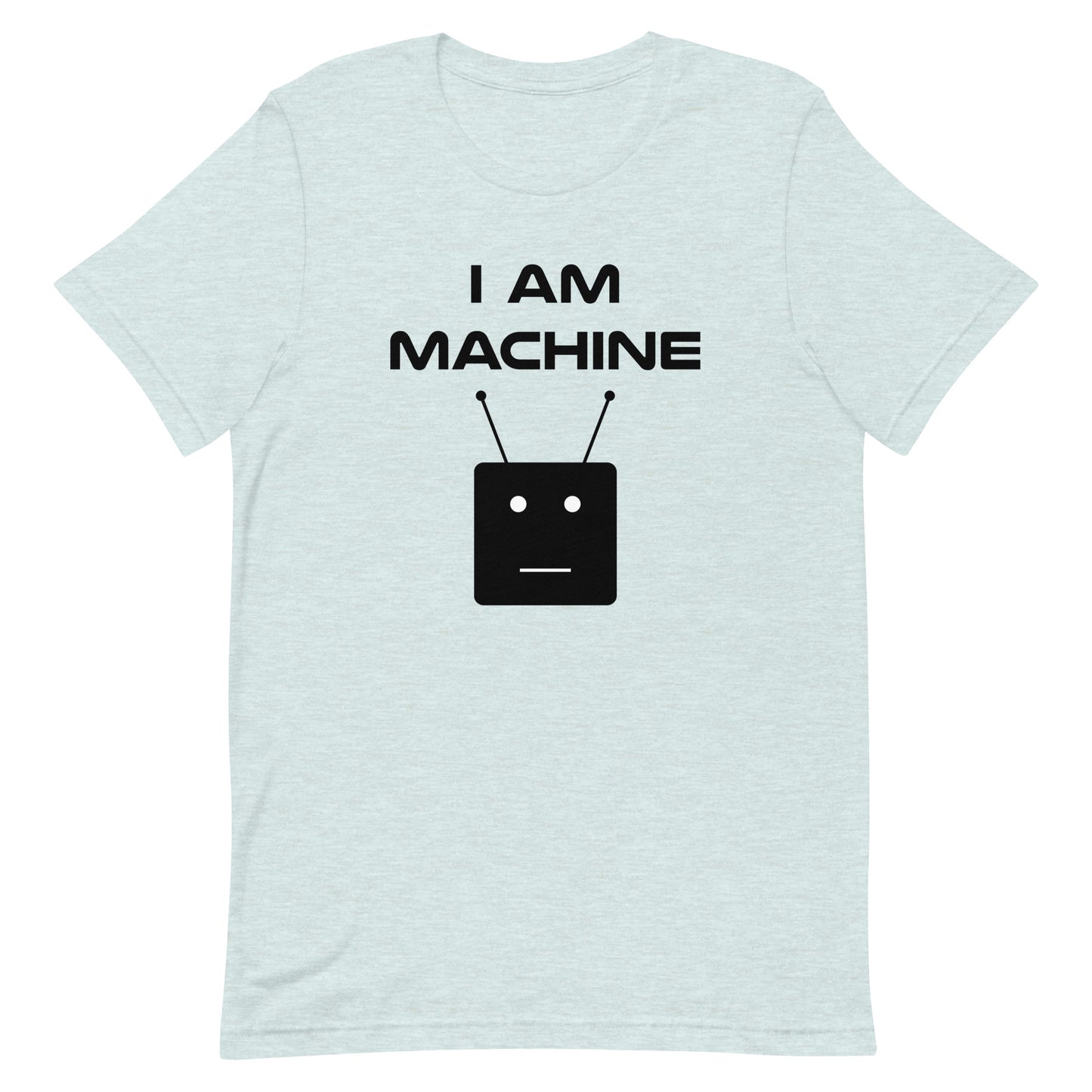 I Am Machine T-Shirt