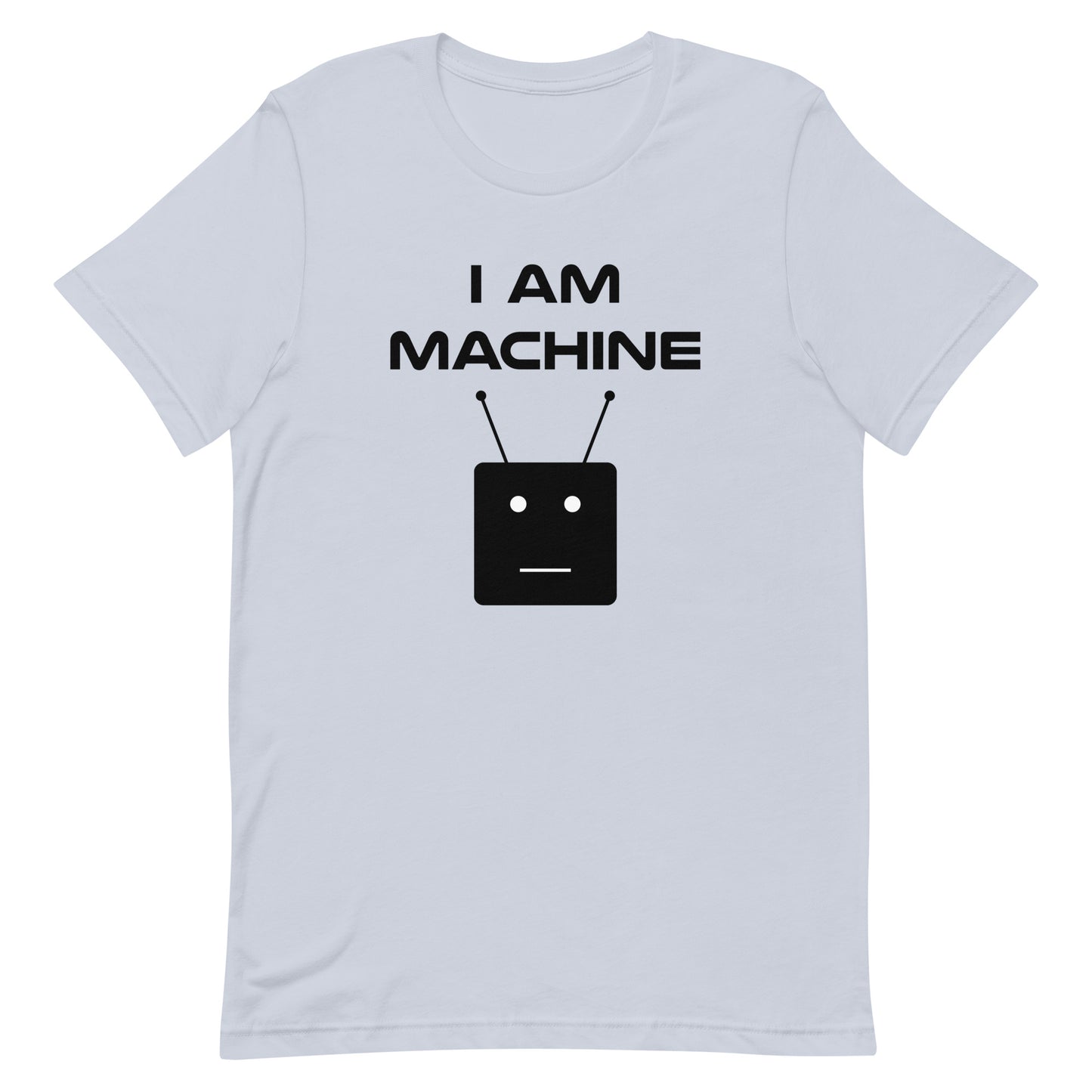 I Am Machine T-Shirt